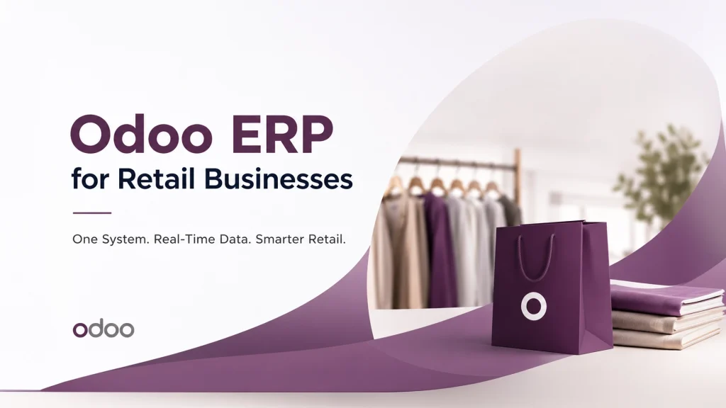 Odoo ERP for Retail Businesses: The Complete 2026 Guide